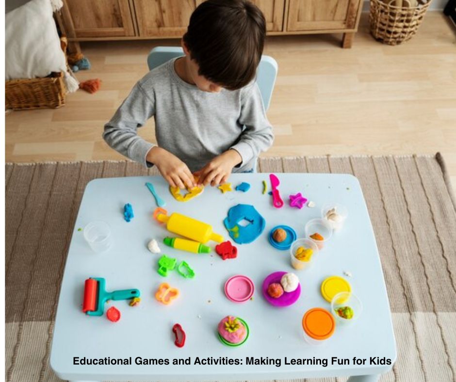 Educational Games and Activities: Making Learning Fun for Kids