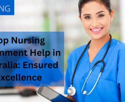 Top Nursing Assignment Help in Australia: Ensured Excellence