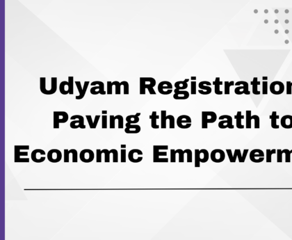 Udyam Registration: Paving the Path to Economic Empowerment