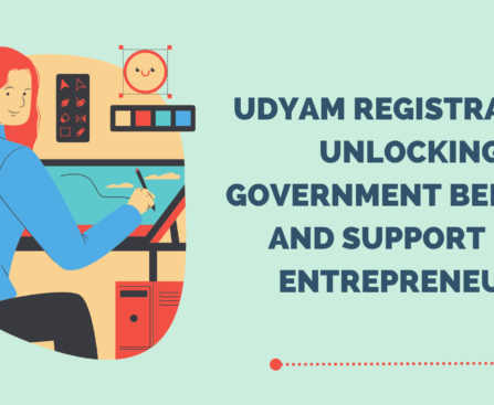 Udyam Registration Unlocking Government Benefits and Support for Entrepreneurs