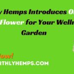 Earthly Hemps Introduces Online THCa Flower for Your Wellness Garden